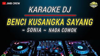 Karaoke Benci Kusangka Sayang - Sonia Versi Dj Remix Slow Nada Cowok/pria screenshot 5