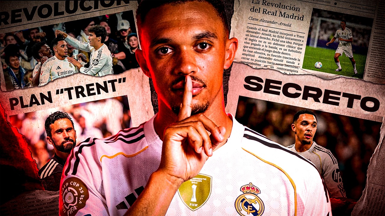 El Verdadero PLAN del Madrid con Trent