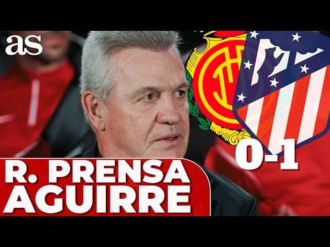 JAVIER AGUIRRE, RUEDA PRENSA MUY SINCERA MALLORCA 0 - ATLÉTICO 1 hoy completa