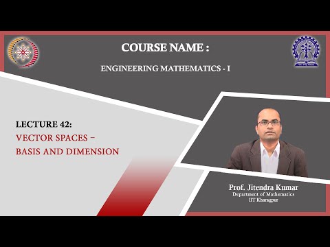 Lecture 42: Vector Spaces –Basis and Dimension