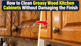 How to Clean Greasy Wood Kitchen Cabinets Without Damaging the Finish screenshot 4