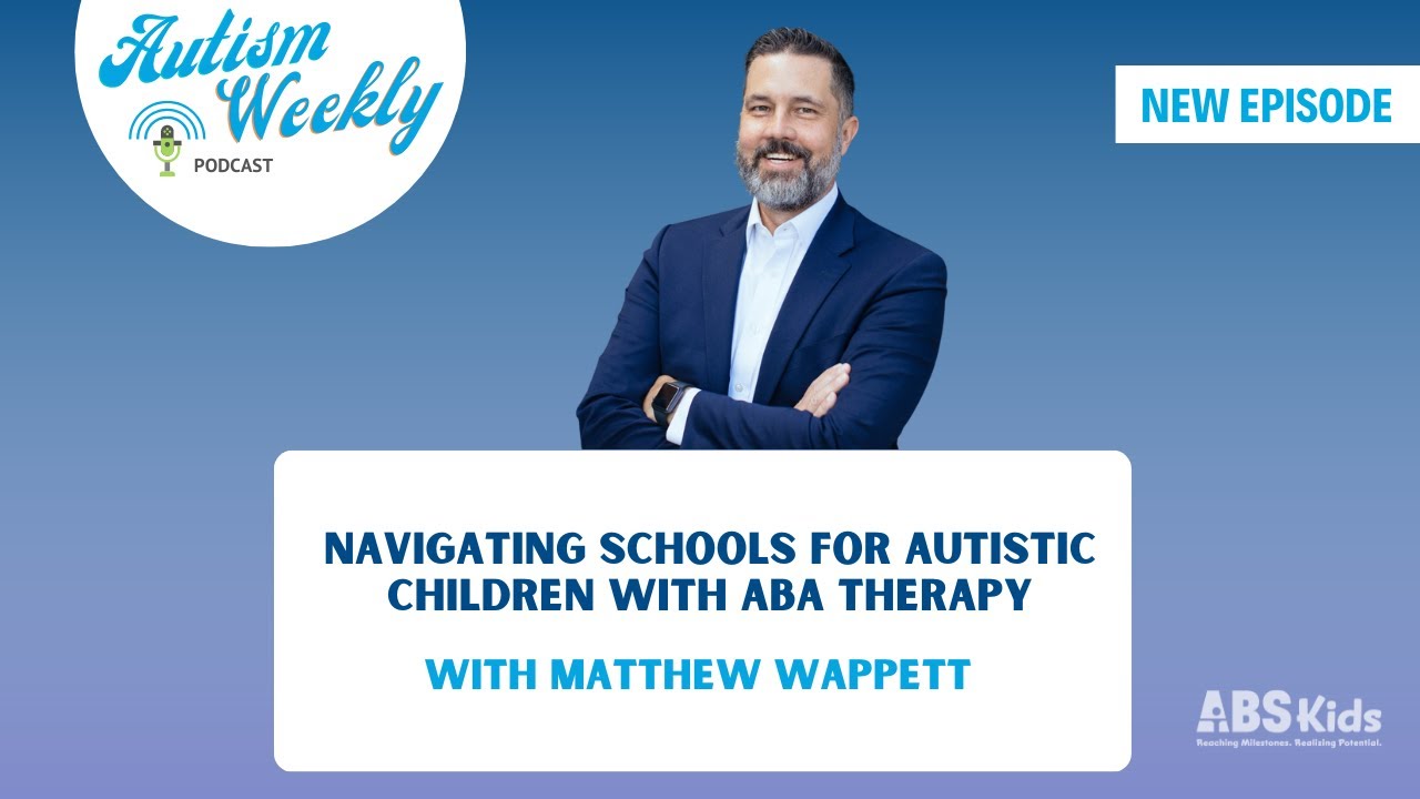 Navigating Schools for Autistic Children with ABA Therapy with Matthew