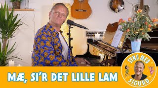 Mæ, si’r det lille lam I Syng med Sigurd I Sigurd Barrett