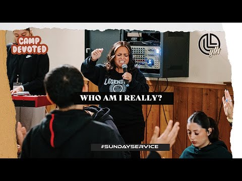 Legendary Youth Camp Devoted-Pastor Liz- Who am I really?