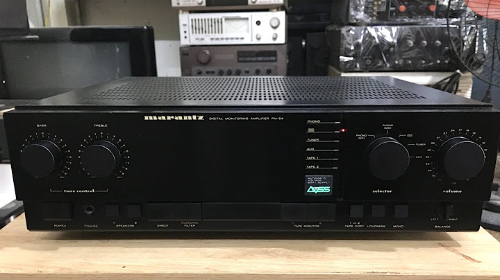 Đánh giá ampli marantz pm 64 năm 2024