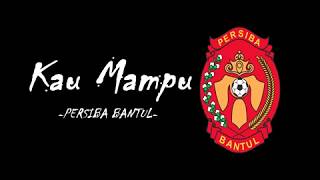 Kau mampu - Prsiba Bantul ANTHEM (Chord & Liric)