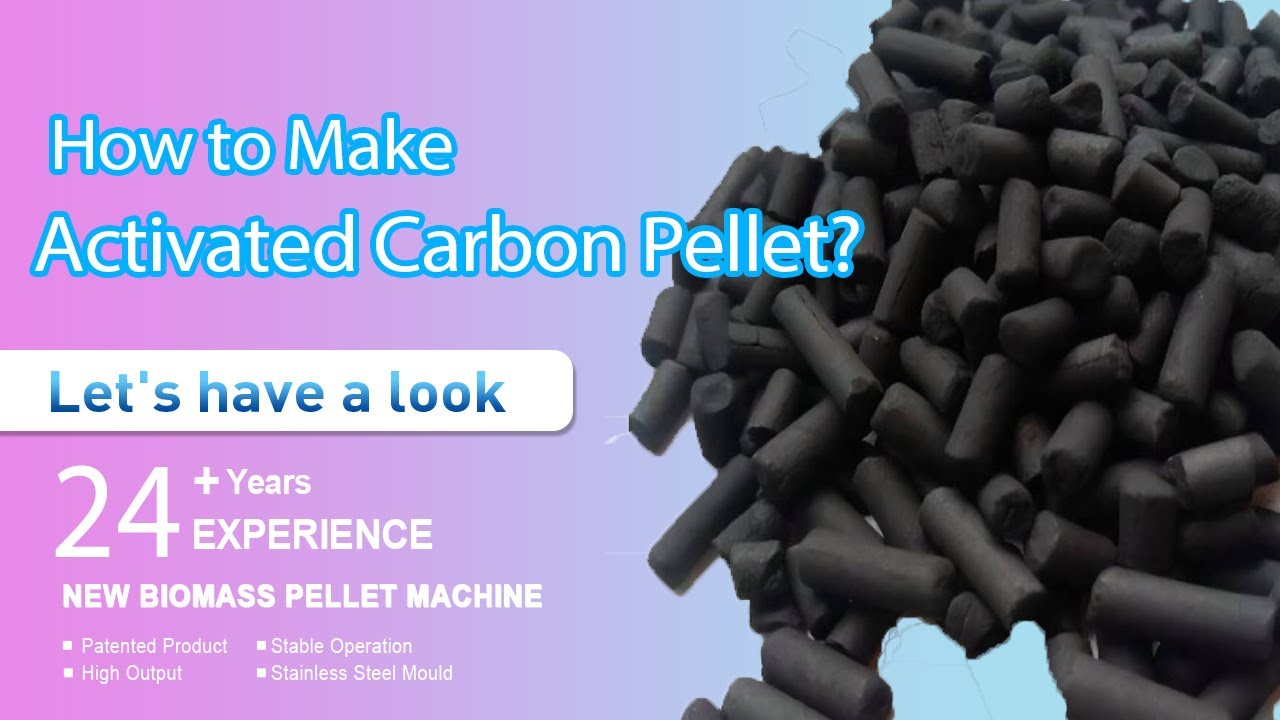 How To Make Activated Carbon Pellet? Biomass Equipment Manufacturer ...