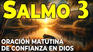 SALMO 3 | Oración matutina de confianza en Dios
