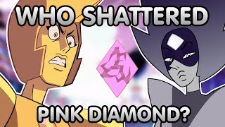 WHO REALLY SHATTERED PINK DIAMOND? - Steven Universe Theory/Discussion! | VGMarkis