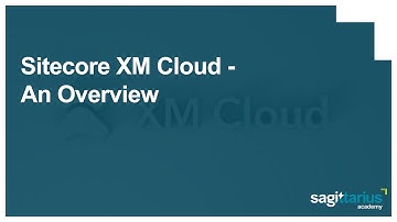 Sagittarius Academy - An Introduction to Sitecore XM Cloud with Issy Stephen