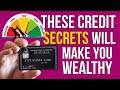 These Credit Secrets Will Make You Wealthy