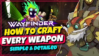 How to Craft Every Weapon in Wayfinder - Crafting & Weapons Beginners Guide