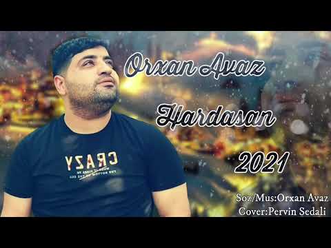 Orxan Avaz - Gulusune Qurban Oldugum Hardasan