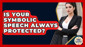 Is Your Symbolic Speech Always Protected? - Guide To Your Rights