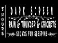 8 Hours Relaxing Rain, Thunder, Crickets Sounds for Sleeping BLACK SCREEN / sleep and meditation