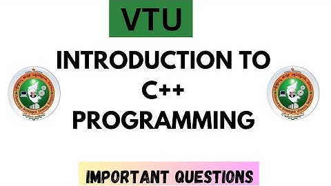 Introduction To C++ Vtu Important Questions (BPLCK205D)