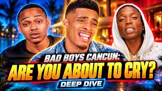 BAD BOYS CANCUN: “Are You About To Cry?” 😳 | DEEP DIVE REVIEW