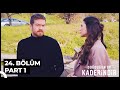 Doğduğun Ev Kaderindir 24. Bölüm Part 1