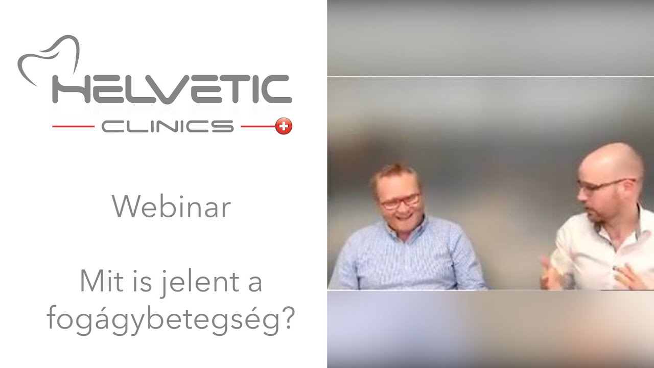 Helvetic Clinics webinar #1 - Mit is jelent a fogágybetegség, avagy  terítéken a szájhigiénia