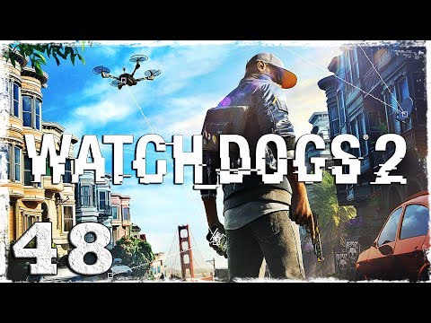 Смотреть прохождение игры Watch Dogs 2. #48: Неправильные выборы. (3/3)