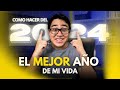 Cmo hacer del 2024 el mejor ao de tu vida  ep 3