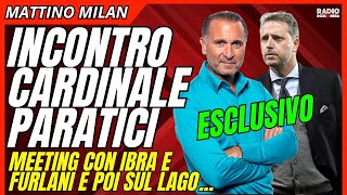 ESCLUSIVO: INCONTRO CARDINALE-PARATICI. IL MEETING CON IBRA E FURLANI | Mattino Milan