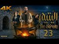 The Orphan Series Episode 23 Full 4K Al Yateem For Ep 23 Mega Review