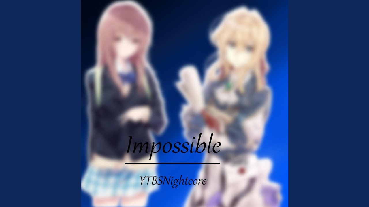 Impossible Nightcore