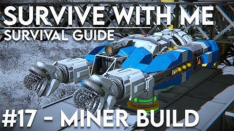 Survive with me #17 - Building the mining ship (Space Engineers)