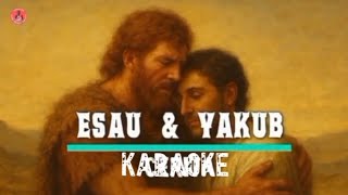 KARAOKE ESAU DAN YAKUB