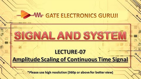 GATE | Signal & System | Lecture 07 | Amplitude Scaling