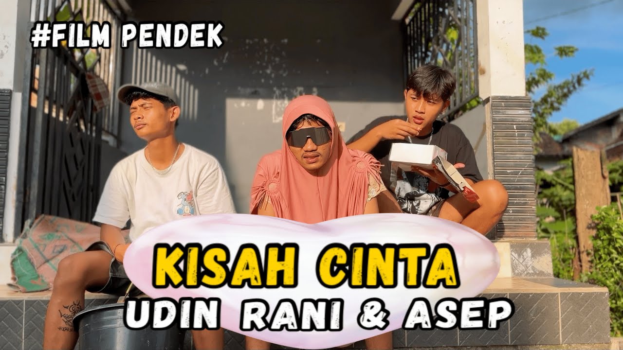 FILM PENDEK !! kisah cinta udin rani & asep.