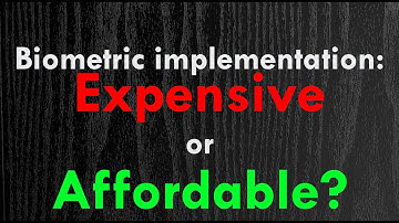 Is the Biometric implementation expensive or affordable?