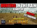 GAMEPLAY Hunting In The Rain With EYE TRACKING In PLAYERUNKNOWN S BATTLEGROUNDS PUBG GAMEPLAY Hunting In The Rain With EYE TRACKING In PLAYERUNKNOWN S BATTLEGROUNDS PUBG
