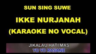 SUN SING SUWE - IKKE NURJANAH (KARAOKE NO VOCAL)