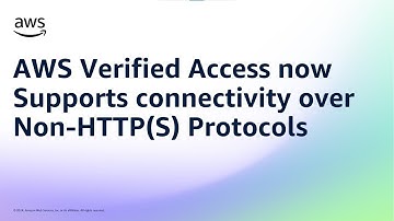 AWS Verified Access now Supports connectivity over Non-HTTP(S) Protocols: Overview & Demo