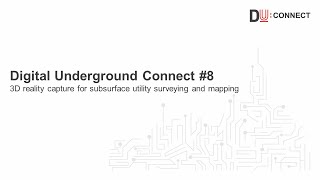 Digital Underground Connect #8: 3D reality capture for subsurface utility mapping