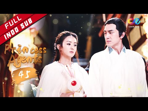Princess Agents 【INDO SUB】EP45| Chu Qiao memandang Yan Xun |（Zhao Liying、Lin Gengxin）