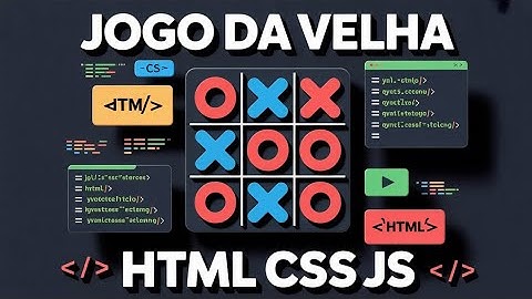 Aprenda fazer um Jogo da Velha usando HTML, CSS e JavaScript