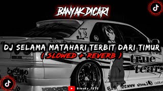 Download Lagu DJ Selama Matahari Terbit Dari Timur Slowed Reverb🎧 MP3 Download Lagu DJ Selama Matahari Terbit Dari Timur Slowed Reverb🎧 MP3
