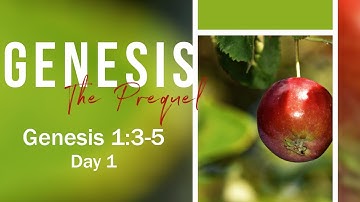 Day 1, Light and Darkness | Genesis 1:3-5
