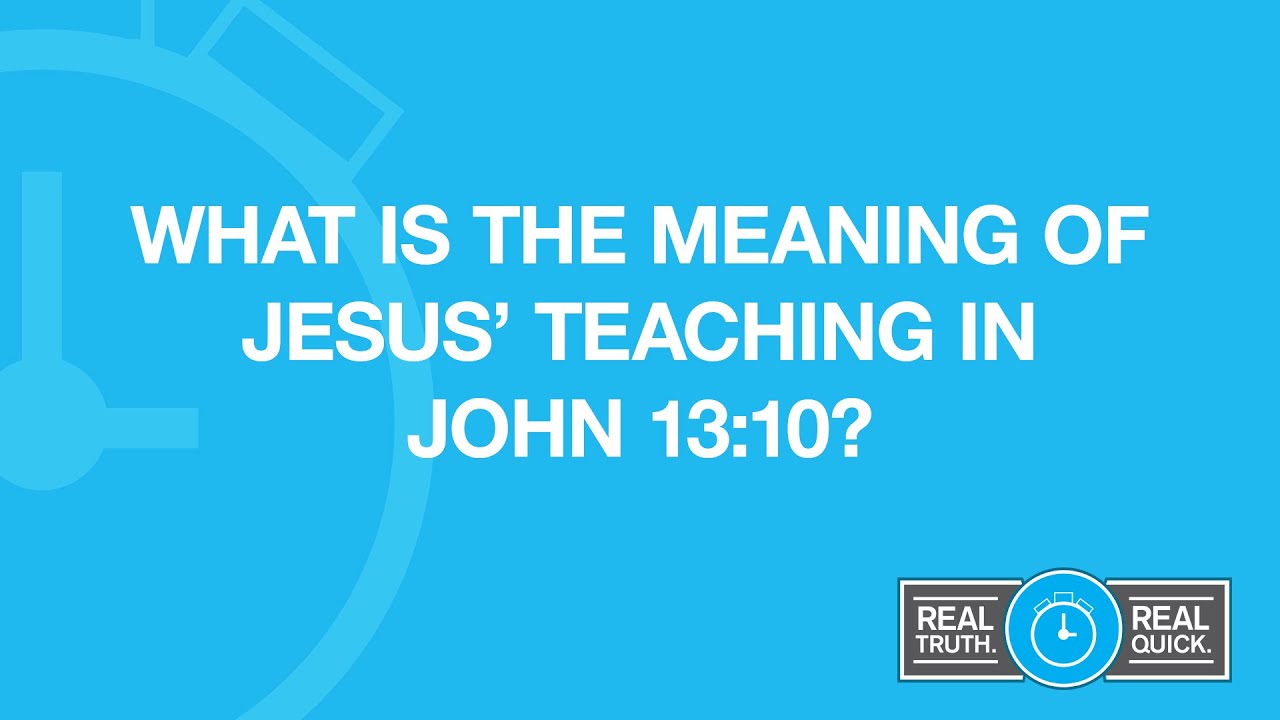 What Is the Meaning of Jesus’ Teaching in John 