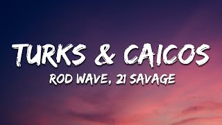 Rod Wave - Turks Caicos Ft 21 Savage