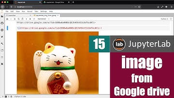สอน JupyterLab: การแสดงไฟล์ภาพที่แชร์ผ่าน Google drive