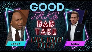 GOOD TAKE BAD TAKE LIVE REACTION WITH DTLF!