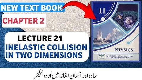 FSc 1st Year Physics 2025 | Chapter 2 Force and Motion  | Inelastic Collision in Two Dimensions