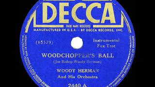 1939 HITS ARCHIVE: Woodchopper’s Ball - Woody Herman (Decca version)