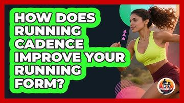 How Does Running Cadence Improve Your Running Form? - All Sorts Of Running