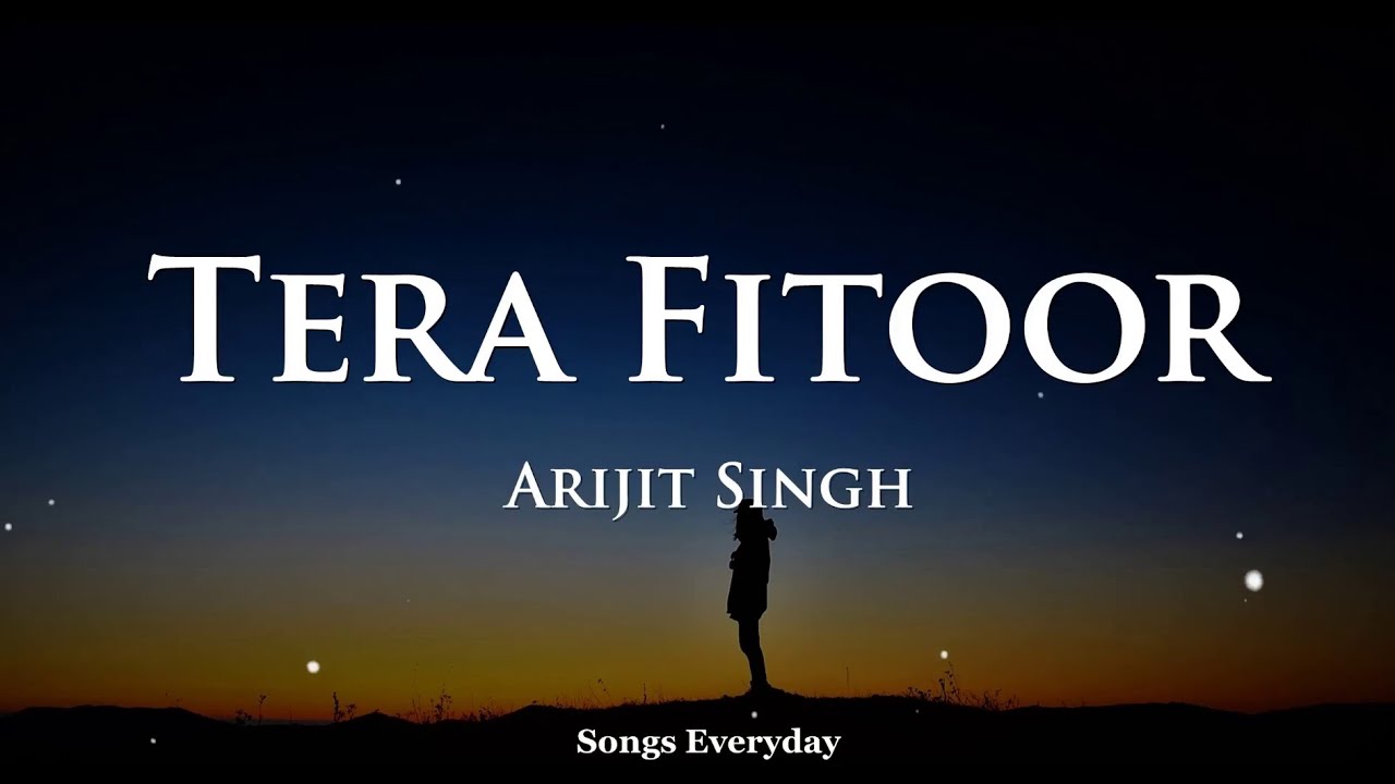 Tera Fitoor LYRICS   Genius  Arijit Singh  Songs Everyday 