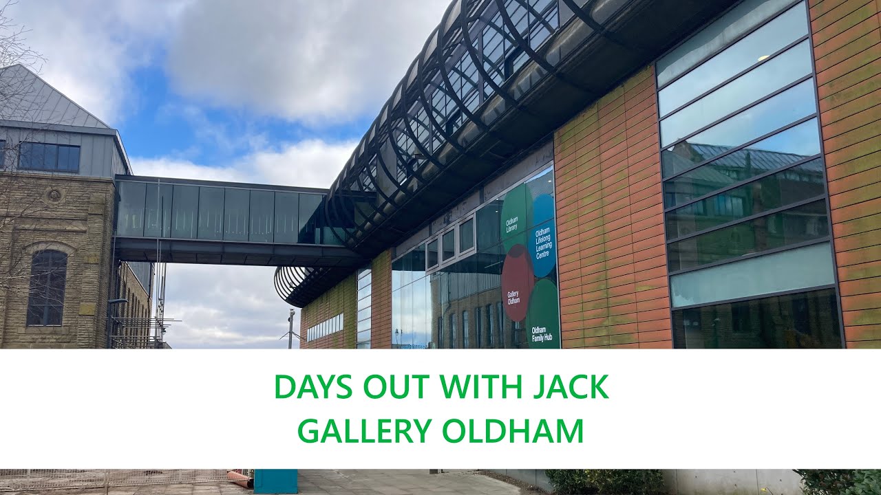 Days Out with Jack: Gallery Oldham